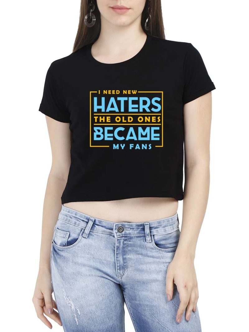 I Need New Haters Old Ones Women Black Crazy Fun Crop top