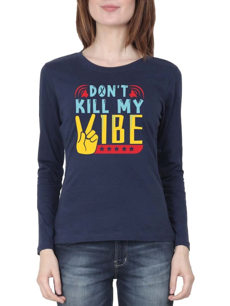 Dont Kill My Vibe Navy Blue T-Shirt