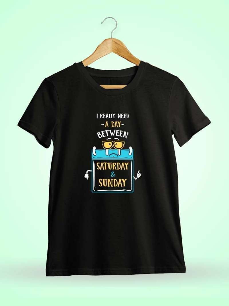 I Really Need A Day Between Saturday And Sunday Quotes T-Shirt