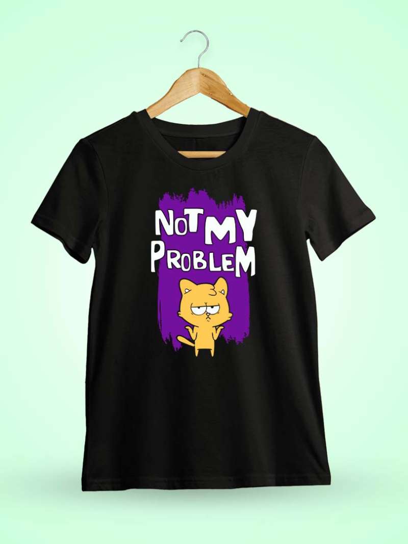 Not My Problem T-Shirt