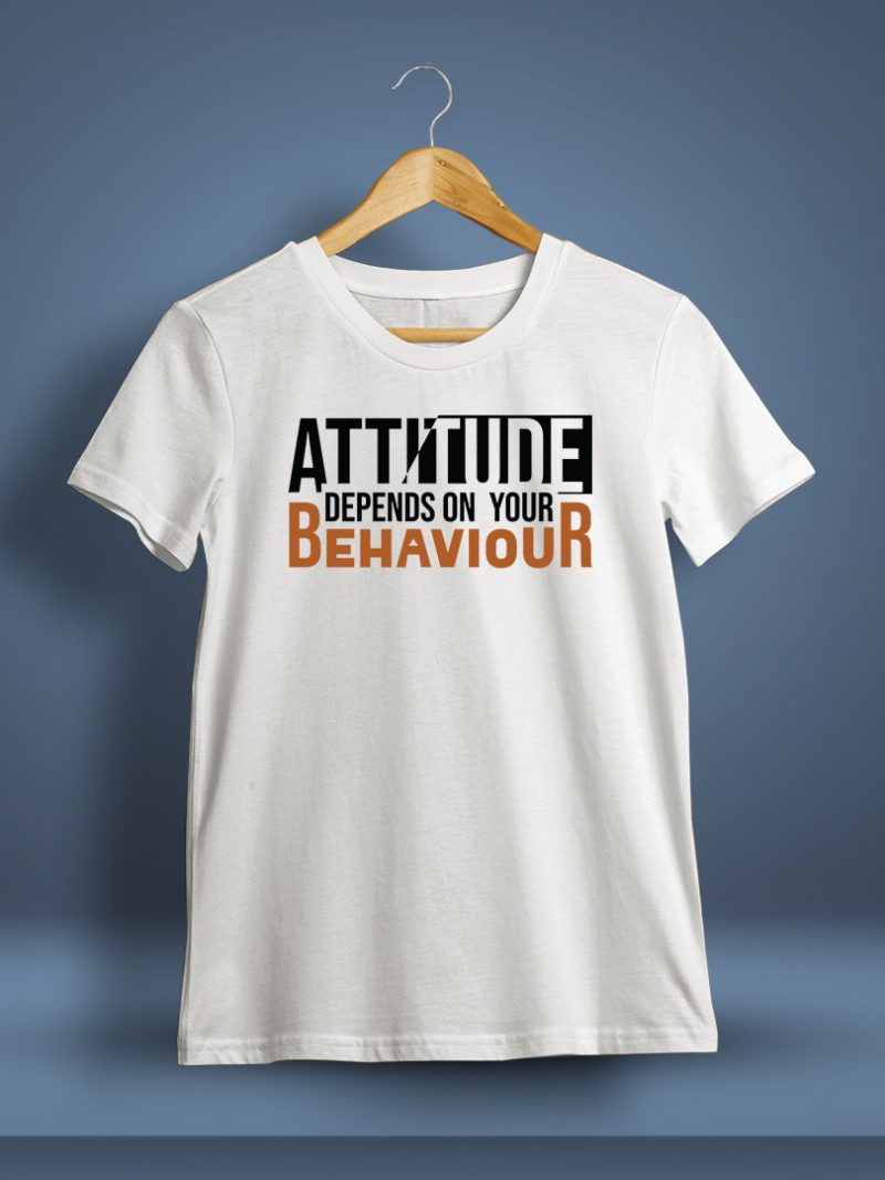 Attitude Depends On Your Behaviour Quotes T-Shirt For Men - Half Sleeve