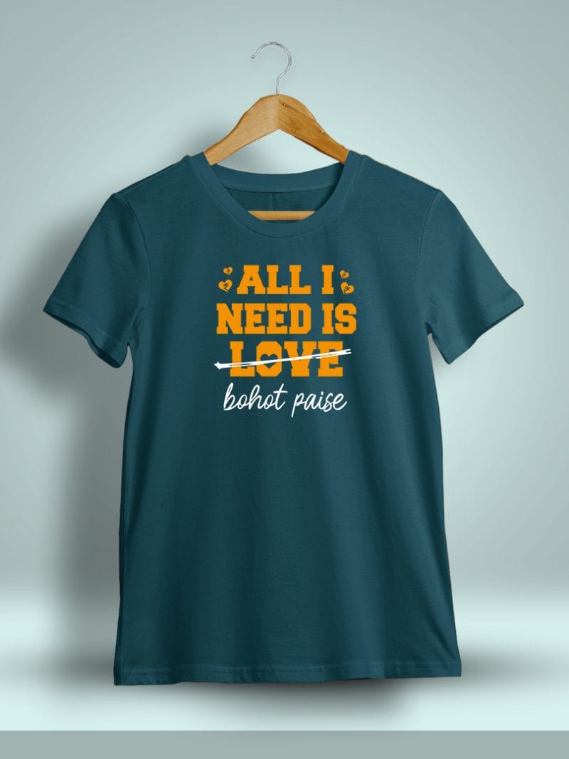 All I Need Is Love Bohot Paise Printed T-Shirt For Men - Half Sleeve