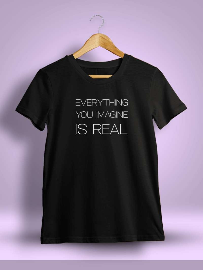 Everything You Imagine Is Real Printed T-Shirt For Men - Half Sleeve